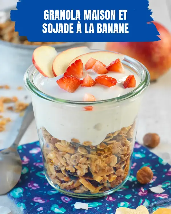 Granola maison et sojade à la banane Granola maison et sojade à la banane